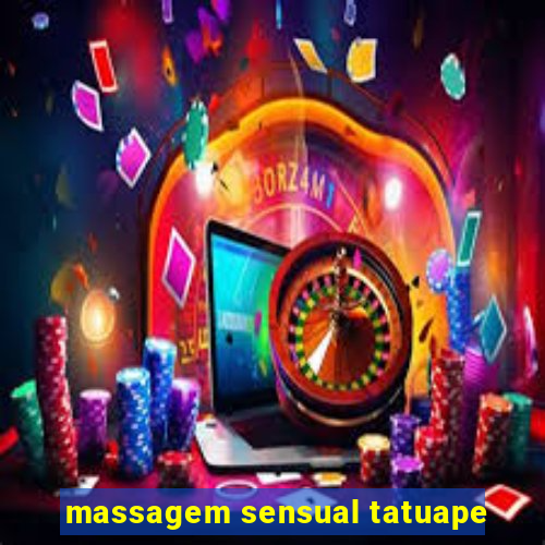 massagem sensual tatuape